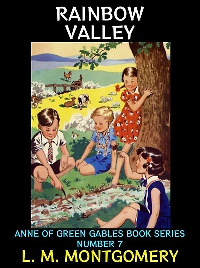 Rainbow Valley: Anne of Green Gables Book Series Number 7