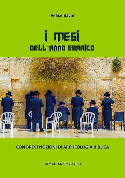 I mesi dell'anno ebraico con brevi nozioni di archeologia biblica