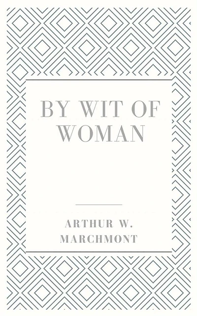 By wit of woman