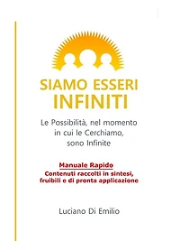 Siamo Esseri Infiniti: Le possibilità, nel momento in cui le cerchiamo, sono infinite.