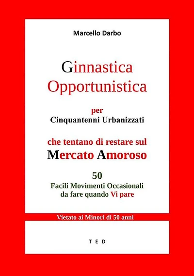 Ginnastica Opportunistica per Cinquantenni Urbanizzati: Che tentano di restare sul Mercato Amoroso