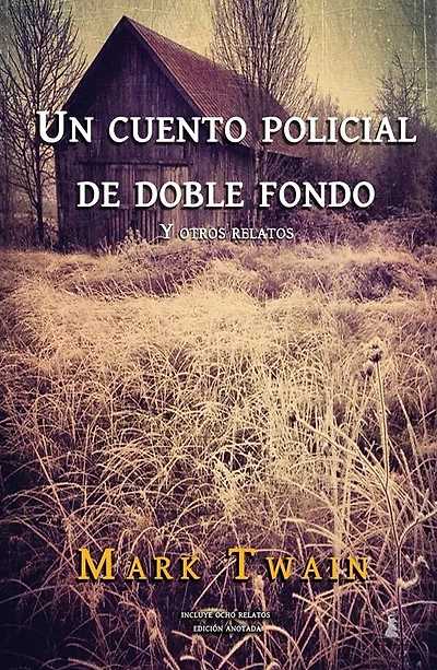 Un cuento policial de doble fondo: Y otros relatos