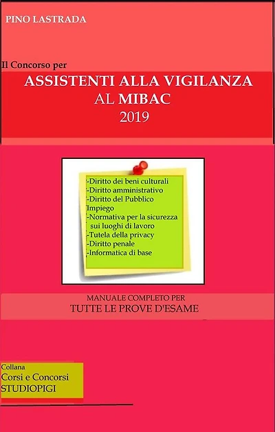Il concorso per ASSISTENTI alla VIGILANZA al MIBAC: Manuale completo per tutte le prove d'esame