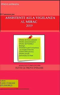 Il concorso per ASSISTENTI alla VIGILANZA al MIBAC: Manuale completo per tutte le prove d'esame