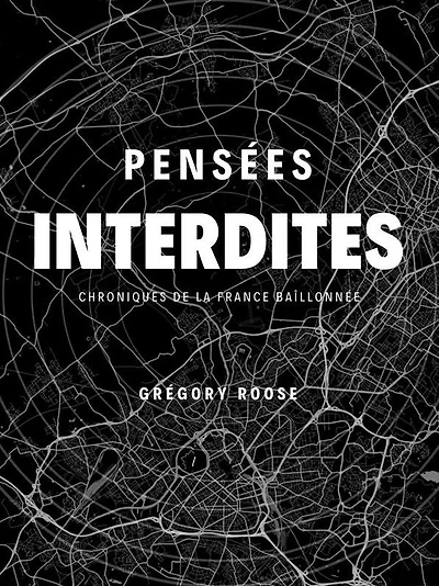 Pensées interdites: Chroniques de la France bâillonnée