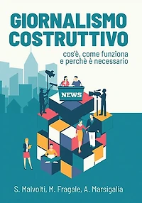 Giornalismo Costruttivo: Cos'è, come funziona e perché è necessario