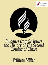 Evidence from Scripture and History of the Second Coming of Christ (Illustrated)