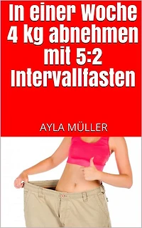 In einer Woche 4 kg abnehmen mit 5:2 Intervallfasten