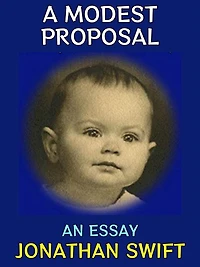 A Modest Proposal: An Essay