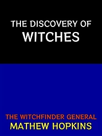 The Discovery of Witches: The Witchfinder General