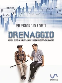 Drenaggio: Come il sistema sfrutta la ricchezza prodotta dal lavoro