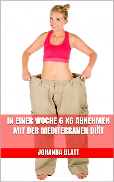 In einer Woche 6 kg abnehmen mit der mediterranen Diät