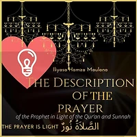 The Description of the Prayer of the Prophet peace be upon Him in Light of the Qur'an and Sunnah:: ?????? ??? The Prayer is Light