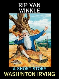 Rip Van Winkle: A Short Story