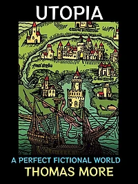 Utopia: A Perfect Fictional World