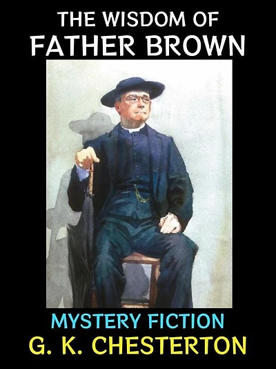 The Wisdom of Father Brown: Mystery Fiction