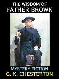 The Wisdom of Father Brown: Mystery Fiction