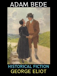 Adam Bede: Historical Fiction