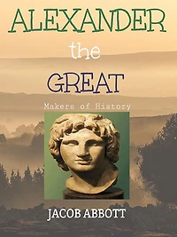 Alexander The Great; Makers Of History