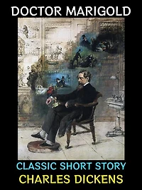 Doctor Marigold: Classic Short Story