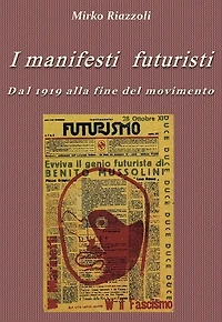 I manifesti futuristi Dal 1919 alla fine del movimento