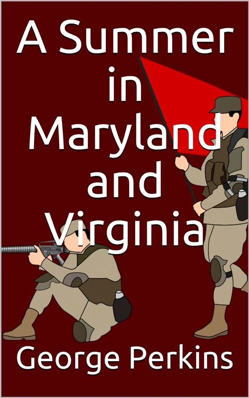 A Summer in Maryland and Virginia / Or Campaigning with the 149th Ohio Volunteer Infantry. A Sketch of Events Connected with the Service of the Regiment in Maryland and the Shenandoah Valley, Virginia