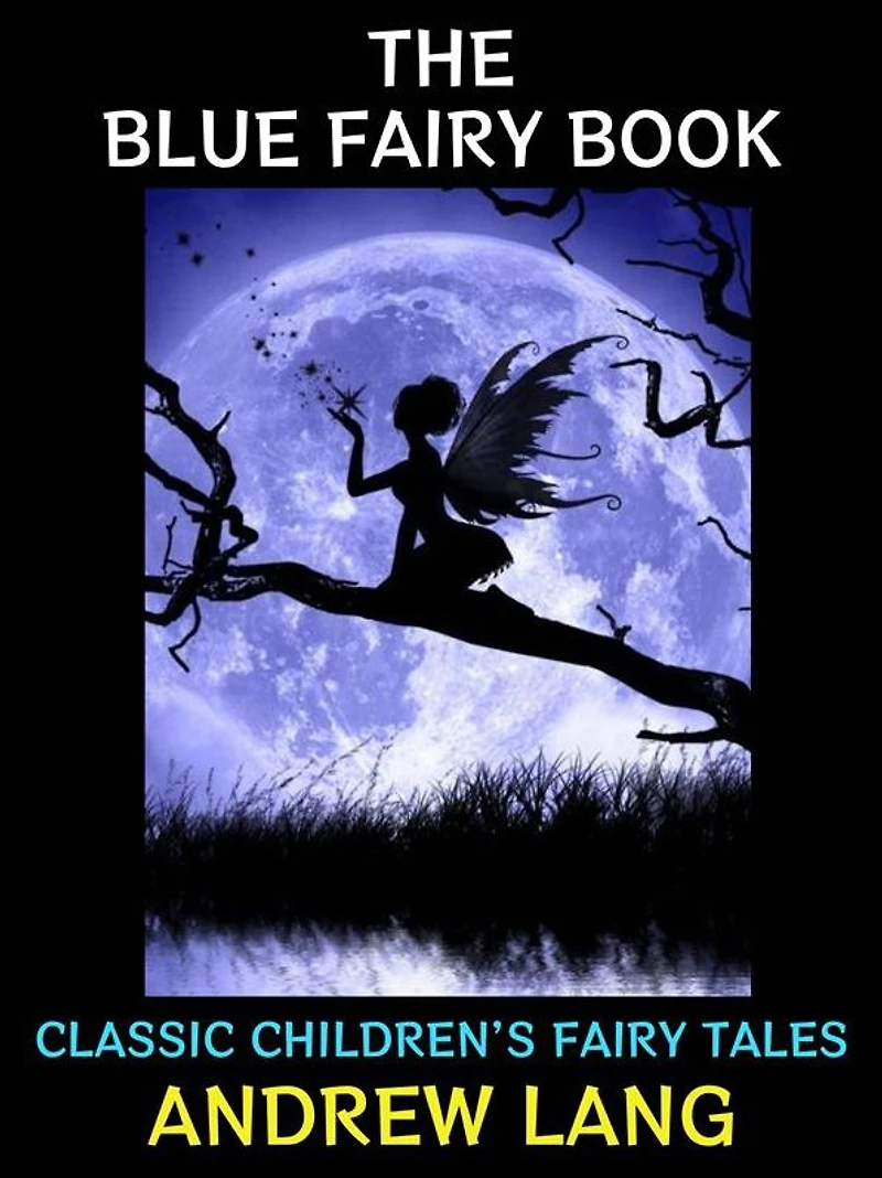 The Blue Fairy Book: Classic Children's Fairy Tales
