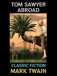 Tom Sawyer Abroad: Classic Fiction