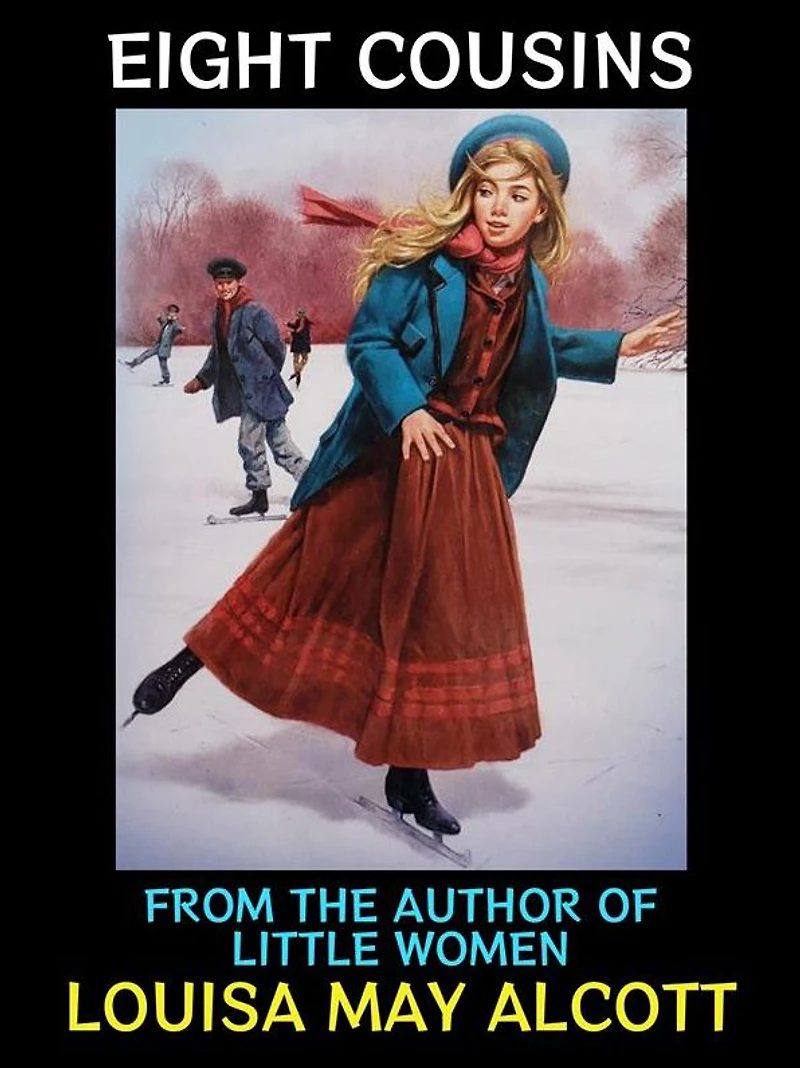 Eight Cousins: From the Author of Little Women