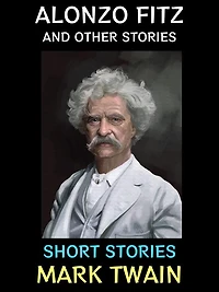 Alonzo Fitz and Other Stories: Short Stories