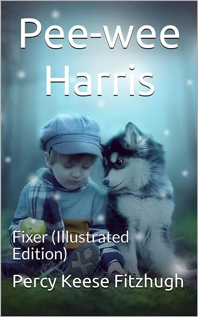 Pee-wee Harris: Fixer: (Illustrated Edition)