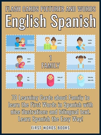 1 - Family - Flash Cards Pictures and Words English Spanish: 70 Cards - Spanish vocabulary learning flash cards with pictures for beginners
