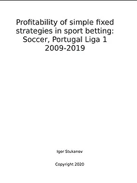Profitability of simple fixed strategies in sport betting: Soccer, Portugal Liga I, 2009-2019