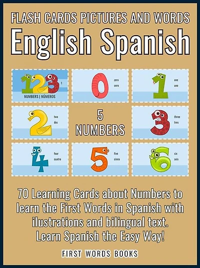 5 - Numbers - Flash Cards Pictures and Words English Spanish: 70 Cards - Spanish vocabulary learning flash cards with pictures for beginners