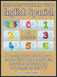 5 - Numbers - Flash Cards Pictures and Words English Spanish: 70 Cards - Spanish vocabulary learning flash cards with pictures for beginners