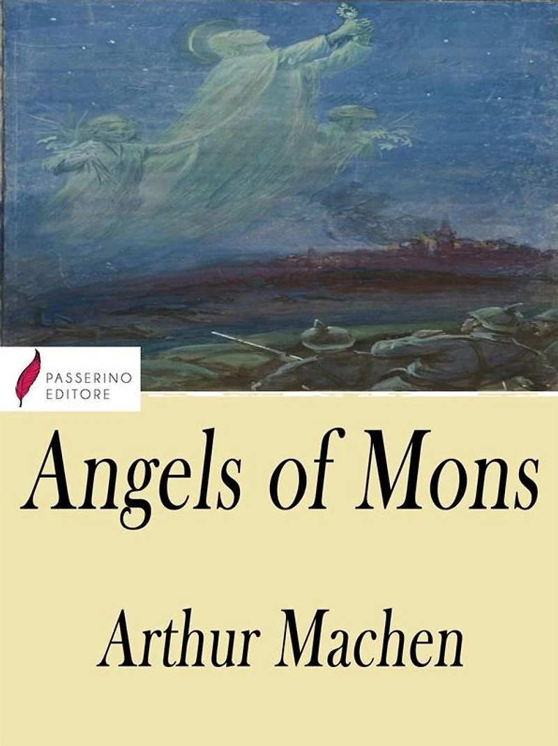 Angel of Mons: The Bowmen and Other Legends of the War
