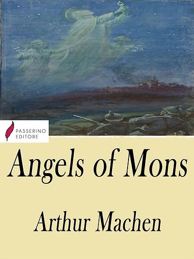 Angel of Mons: The Bowmen and Other Legends of the War
