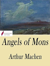 Angel of Mons: The Bowmen and Other Legends of the War