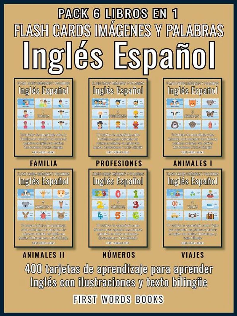 Pack 6 Libros en 1 - Flash Cards Imágenes y Palabras Inglés Español: 400 tarjetas de aprendizaje con las primeras palabras para aprender inglés fácil