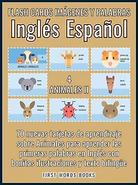 4 - Animales II - Flash Cards Imágenes y Palabras Inglés Español: 70 tarjetas de aprendizaje con las primeras palabras para aprender Inglés fácil
