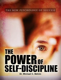 The Power Of Self-Discipline: The Psychology Of Success