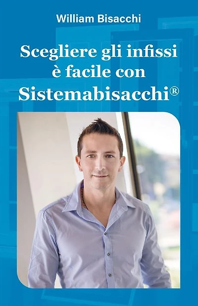 Scegliere gli infissi è facile con Sistemabisacchi