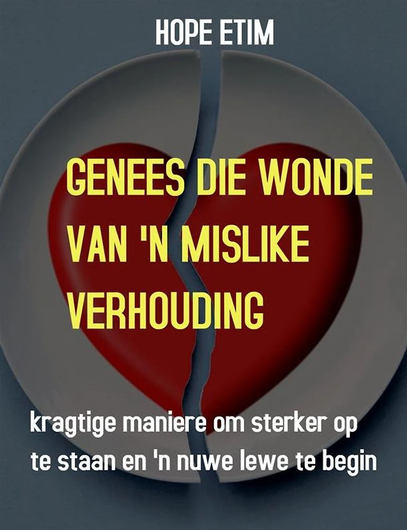 Genees Die Wonde Van 'N Mislike Verhouding