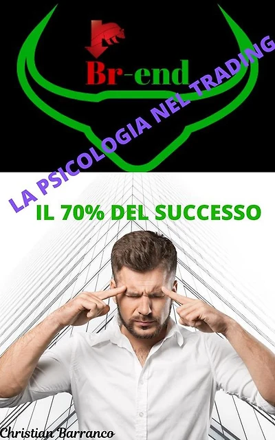 La psicologia nel trading: il 70% del successo