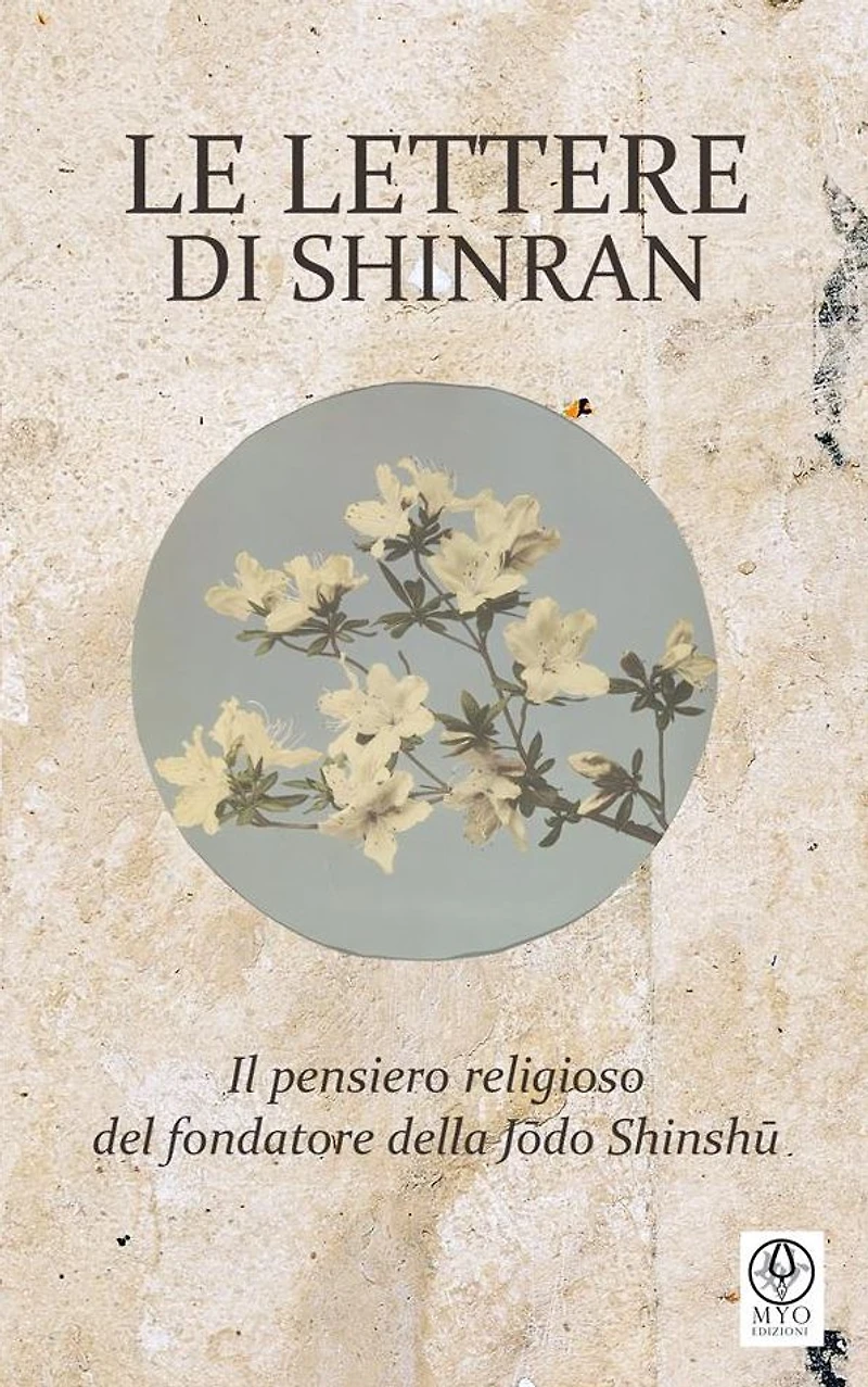 Le lettere di Shinran: Il pensiero religioso del fondatore della Jodo Shinshu