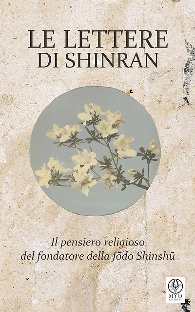 Le lettere di Shinran: Il pensiero religioso del fondatore della Jodo Shinshu