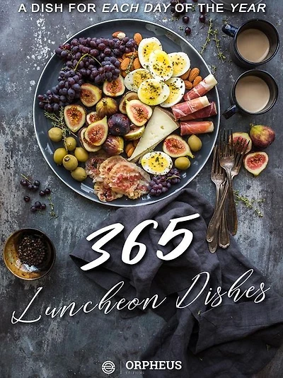 365 Luncheon Dishes: A dish for each day of the year