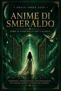 Anime di Smeraldo: Come si comunica con l'aldilà
