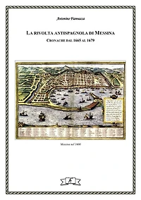La rivolta antispagnola di Messina: cronache dal 1665 al 1679