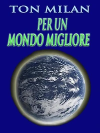 Per un mondo migliore: Ripensare le etiche educative per risolvere i problemi della guerra, della povertà e gli altri drammi sociali